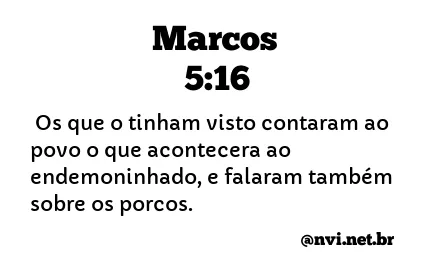 MARCOS 5:16 NVI NOVA VERSÃO INTERNACIONAL