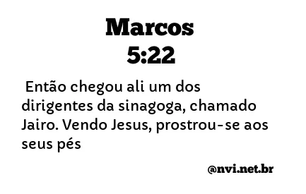 MARCOS 5:22 NVI NOVA VERSÃO INTERNACIONAL