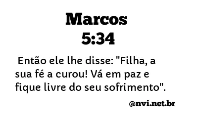 MARCOS 5:34 NVI NOVA VERSÃO INTERNACIONAL