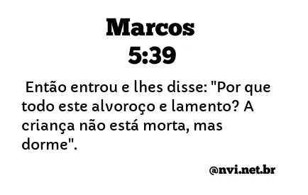 MARCOS 5:39 NVI NOVA VERSÃO INTERNACIONAL