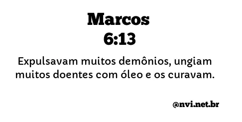 MARCOS 6:13 NVI NOVA VERSÃO INTERNACIONAL