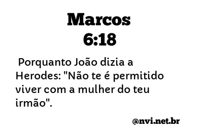 MARCOS 6:18 NVI NOVA VERSÃO INTERNACIONAL