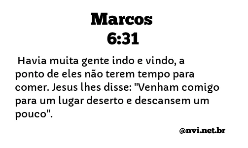 MARCOS 6:31 NVI NOVA VERSÃO INTERNACIONAL