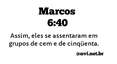 MARCOS 6:40 NVI NOVA VERSÃO INTERNACIONAL