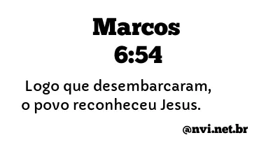 MARCOS 6:54 NVI NOVA VERSÃO INTERNACIONAL