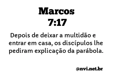 MARCOS 7:17 NVI NOVA VERSÃO INTERNACIONAL