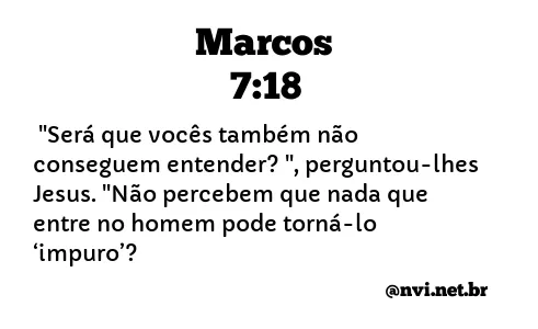 MARCOS 7:18 NVI NOVA VERSÃO INTERNACIONAL