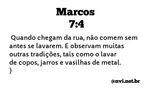 MARCOS 7:4 NVI NOVA VERSÃO INTERNACIONAL