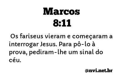 MARCOS 8:11 NVI NOVA VERSÃO INTERNACIONAL