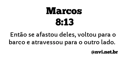 MARCOS 8:13 NVI NOVA VERSÃO INTERNACIONAL