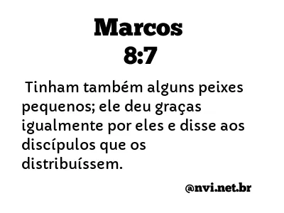 MARCOS 8:7 NVI NOVA VERSÃO INTERNACIONAL