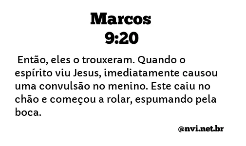 MARCOS 9:20 NVI NOVA VERSÃO INTERNACIONAL