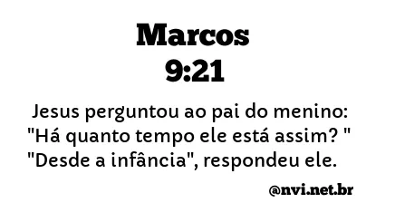 MARCOS 9:21 NVI NOVA VERSÃO INTERNACIONAL