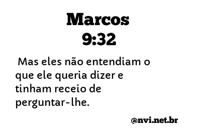 MARCOS 9:32 NVI NOVA VERSÃO INTERNACIONAL