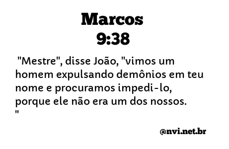 MARCOS 9:38 NVI NOVA VERSÃO INTERNACIONAL