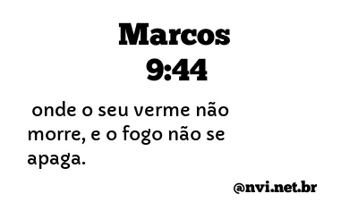 MARCOS 9:44 NVI NOVA VERSÃO INTERNACIONAL