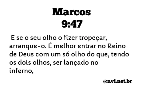 MARCOS 9:47 NVI NOVA VERSÃO INTERNACIONAL