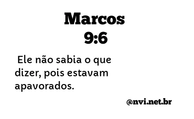 MARCOS 9:6 NVI NOVA VERSÃO INTERNACIONAL