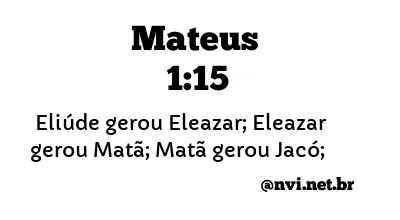 MATEUS 1:15 NVI NOVA VERSÃO INTERNACIONAL