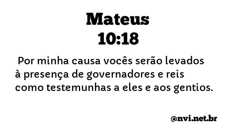 MATEUS 10:18 NVI NOVA VERSÃO INTERNACIONAL