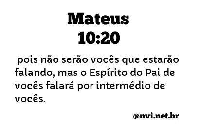 MATEUS 10:20 NVI NOVA VERSÃO INTERNACIONAL