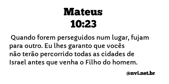 MATEUS 10:23 NVI NOVA VERSÃO INTERNACIONAL