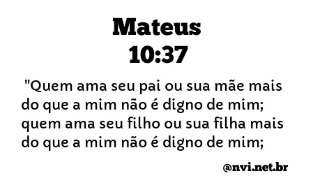 MATEUS 10:37 NVI NOVA VERSÃO INTERNACIONAL