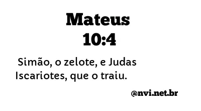 MATEUS 10:4 NVI NOVA VERSÃO INTERNACIONAL