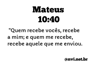 MATEUS 10:40 NVI NOVA VERSÃO INTERNACIONAL