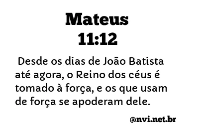 MATEUS 11:12 NVI NOVA VERSÃO INTERNACIONAL