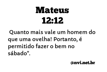 MATEUS 12:12 NVI NOVA VERSÃO INTERNACIONAL