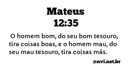 MATEUS 12:35 NVI NOVA VERSÃO INTERNACIONAL