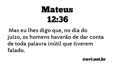 MATEUS 12:36 NVI NOVA VERSÃO INTERNACIONAL