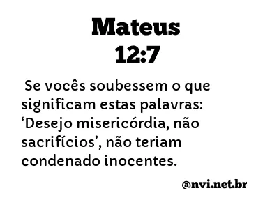 MATEUS 12:7 NVI NOVA VERSÃO INTERNACIONAL