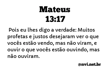 MATEUS 13:17 NVI NOVA VERSÃO INTERNACIONAL