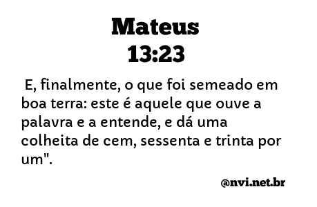 MATEUS 13:23 NVI NOVA VERSÃO INTERNACIONAL