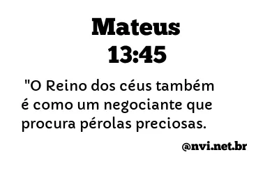 MATEUS 13:45 NVI NOVA VERSÃO INTERNACIONAL