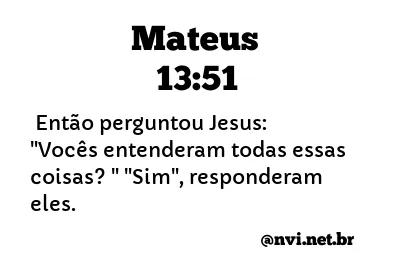 MATEUS 13:51 NVI NOVA VERSÃO INTERNACIONAL