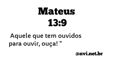 MATEUS 13:9 NVI NOVA VERSÃO INTERNACIONAL