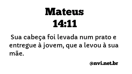 MATEUS 14:11 NVI NOVA VERSÃO INTERNACIONAL