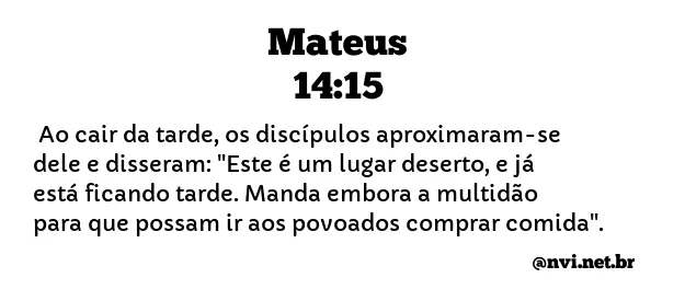 MATEUS 14:15 NVI NOVA VERSÃO INTERNACIONAL