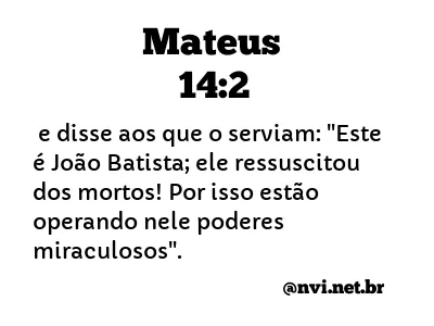 MATEUS 14:2 NVI NOVA VERSÃO INTERNACIONAL