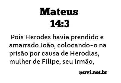 MATEUS 14:3 NVI NOVA VERSÃO INTERNACIONAL