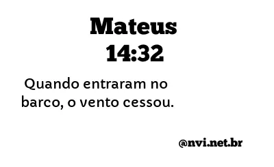 MATEUS 14:32 NVI NOVA VERSÃO INTERNACIONAL