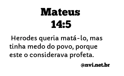 MATEUS 14:5 NVI NOVA VERSÃO INTERNACIONAL