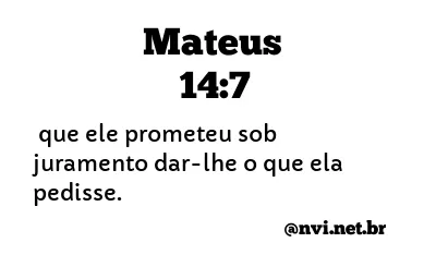 MATEUS 14:7 NVI NOVA VERSÃO INTERNACIONAL