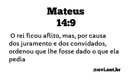 MATEUS 14:9 NVI NOVA VERSÃO INTERNACIONAL