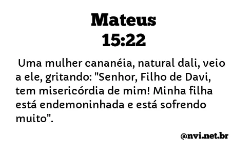 MATEUS 15:22 NVI NOVA VERSÃO INTERNACIONAL