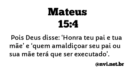 MATEUS 15:4 NVI NOVA VERSÃO INTERNACIONAL