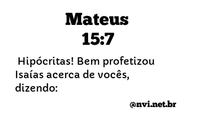 MATEUS 15:7 NVI NOVA VERSÃO INTERNACIONAL